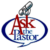 Ask The Pastor